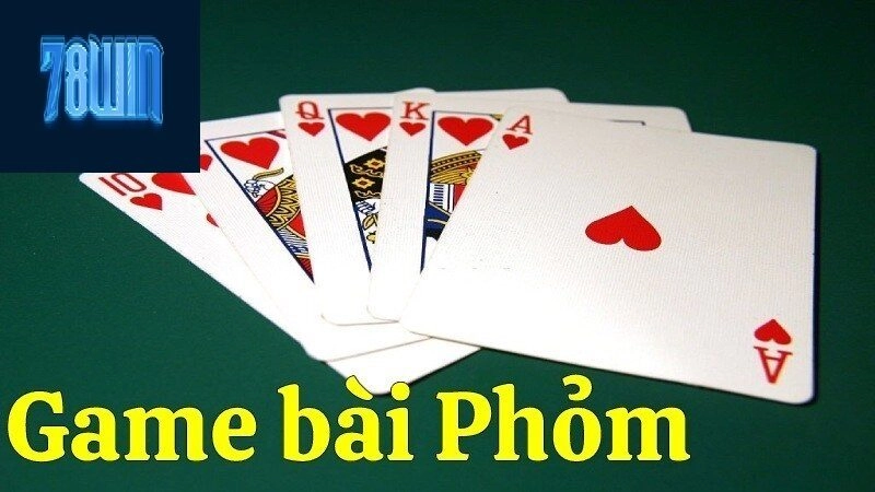 Tìm hiểu về luật chơi của bài phỏm tại 78win