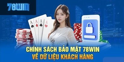 Tìm Hiểu Chính Sách Bảo Mật 78win: Chơi Game An Tâm, Giành Thưởng Lớn