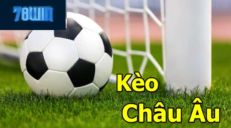 So sánh giữa Kèo Châu Âu 78win và kèo châu Á